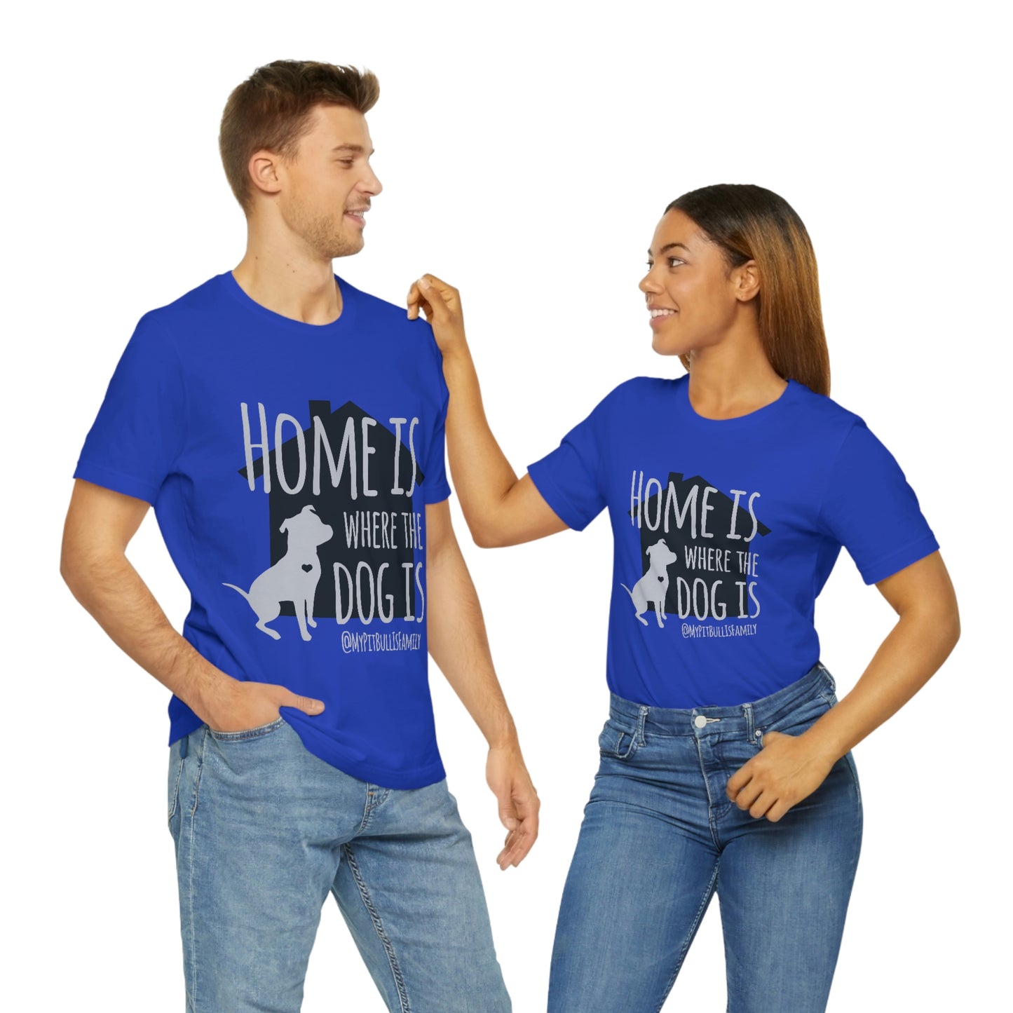 Home is Where the Dog is Unisex Jersey Short Sleeve Tee