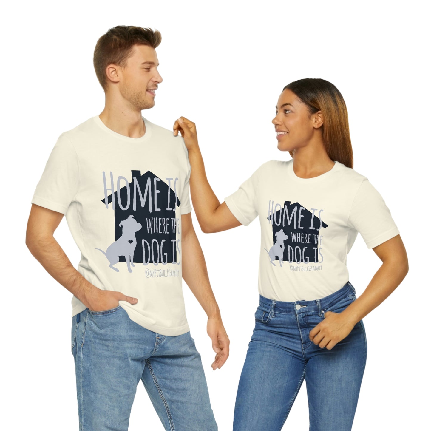 Home is Where the Dog is Unisex Jersey Short Sleeve Tee