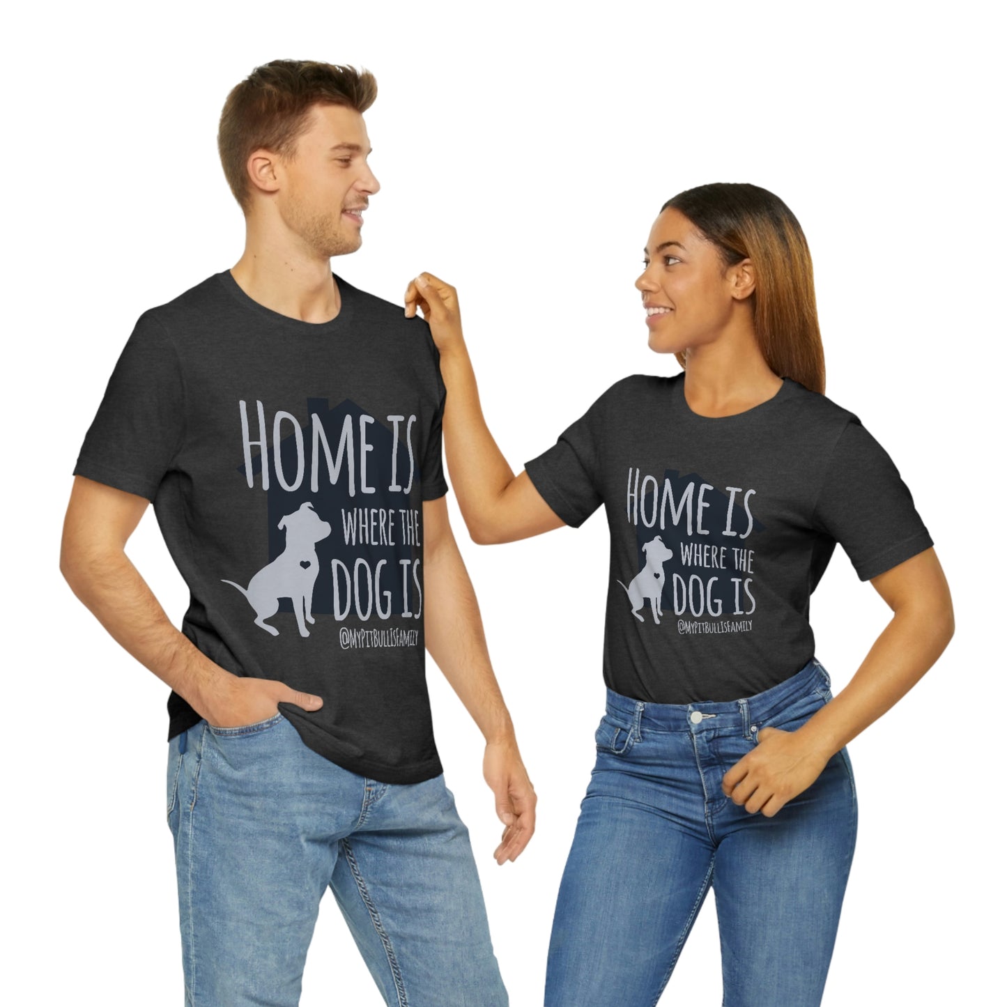 Home is Where the Dog is Unisex Jersey Short Sleeve Tee