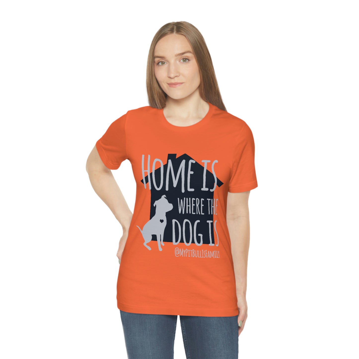 Home is Where the Dog is Unisex Jersey Short Sleeve Tee