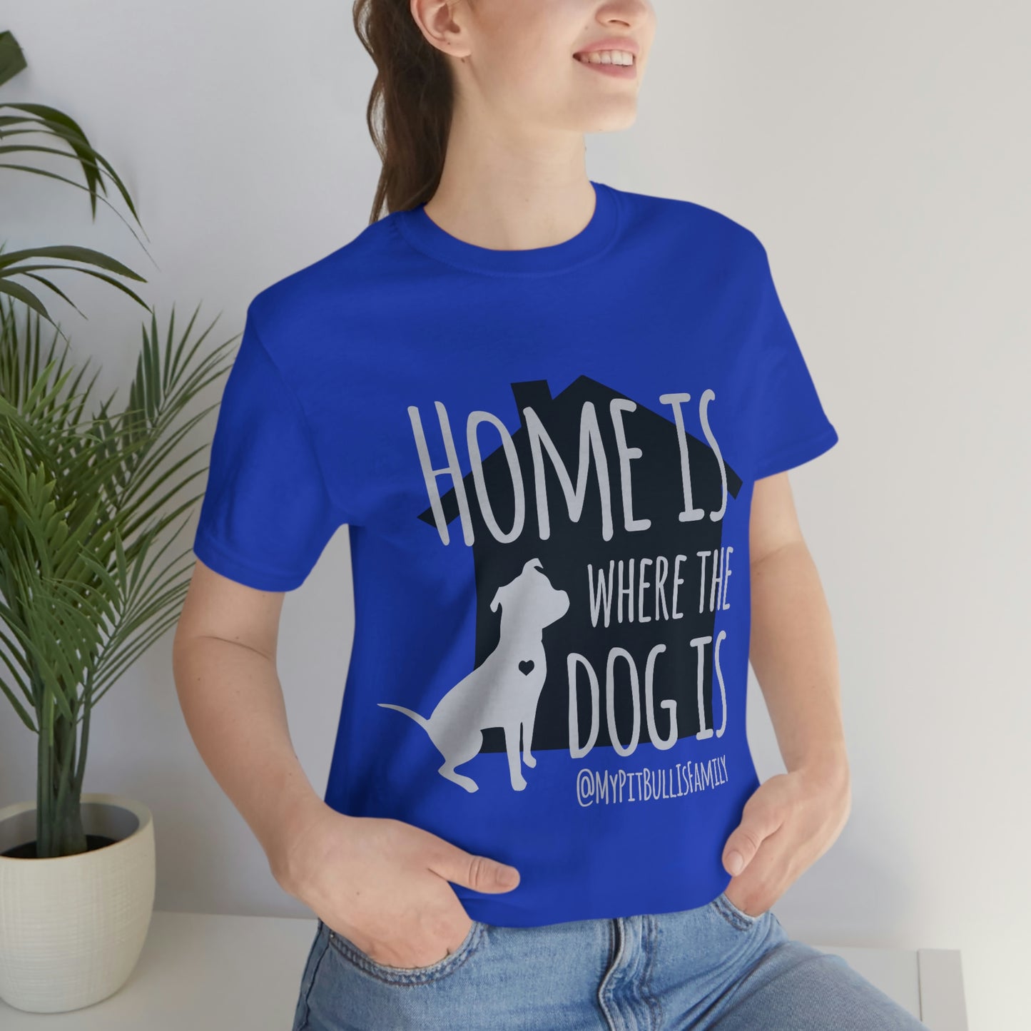 Home is Where the Dog is Unisex Jersey Short Sleeve Tee