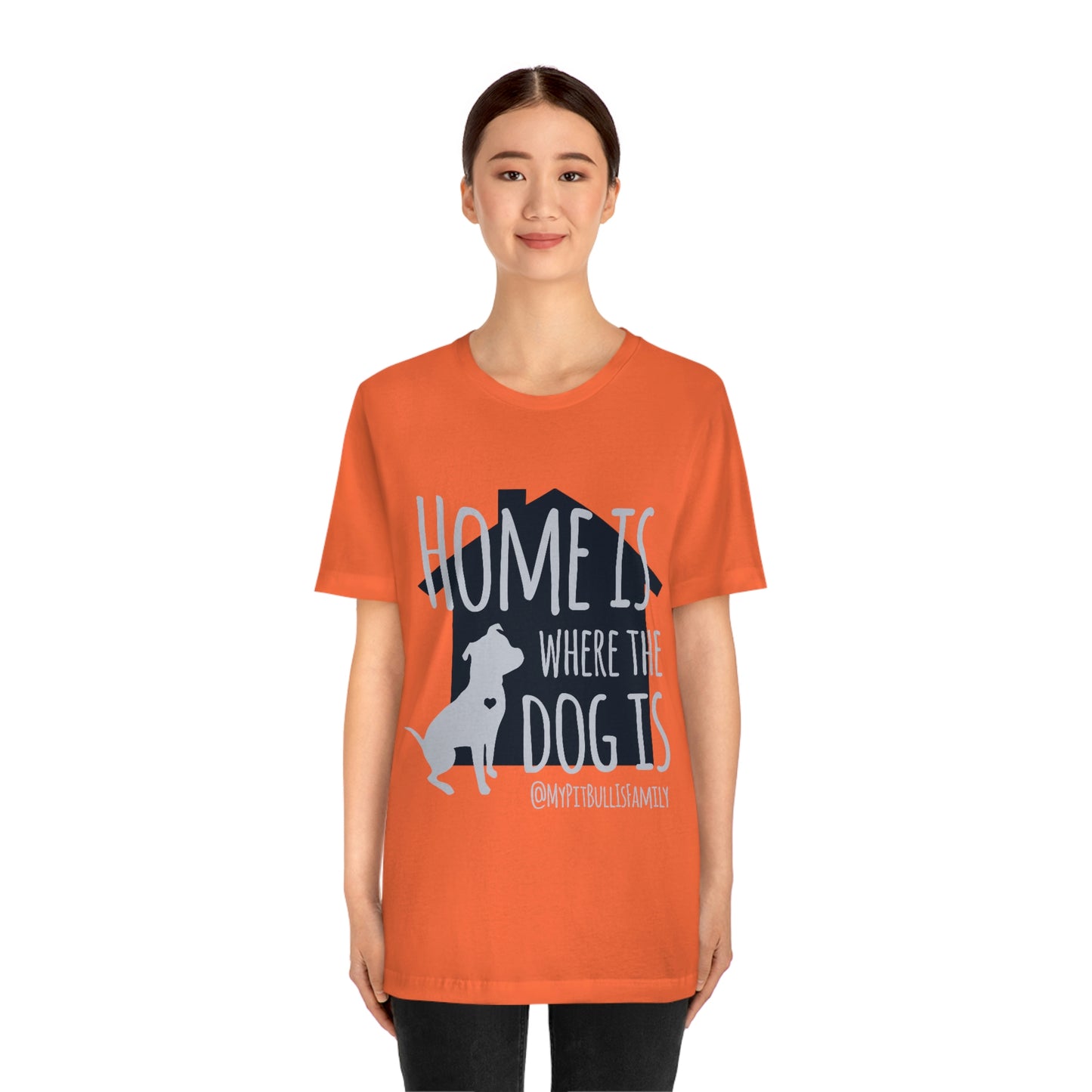 Home is Where the Dog is Unisex Jersey Short Sleeve Tee