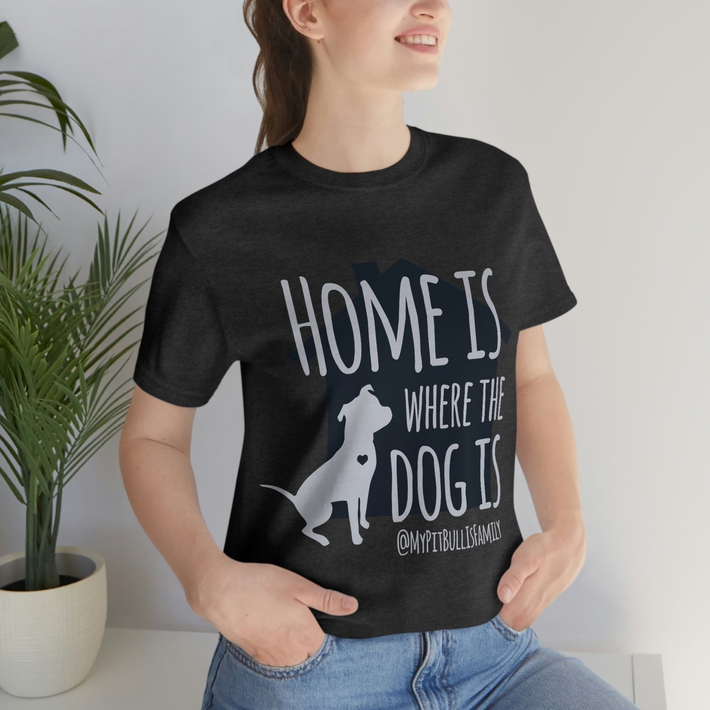 Home is Where the Dog is Unisex Jersey Short Sleeve Tee