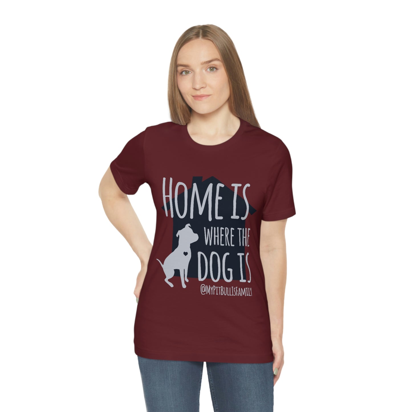 Home is Where the Dog is Unisex Jersey Short Sleeve Tee