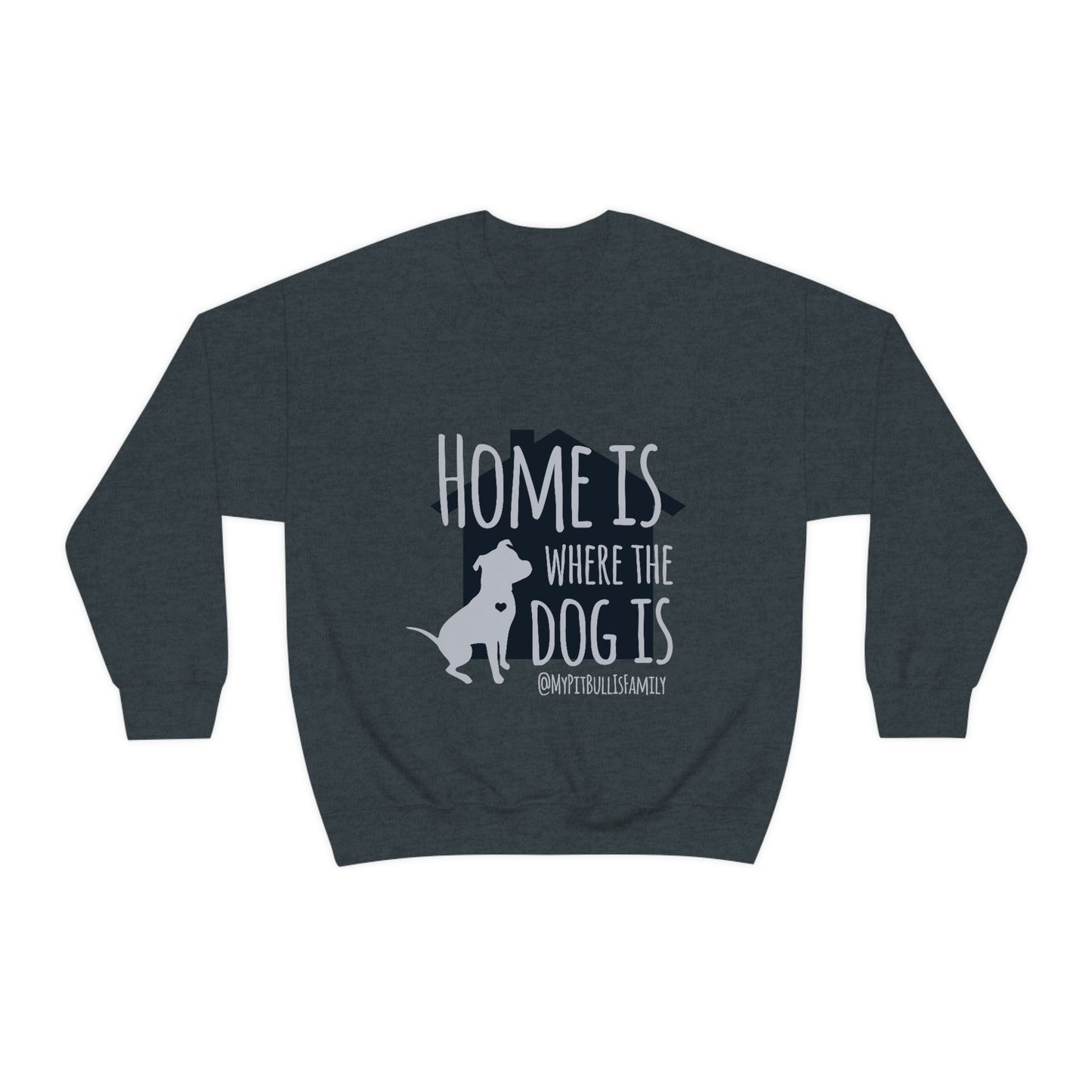 Home is Where the Dog is Unisex Heavy Blend™ Crewneck Sweatshirt