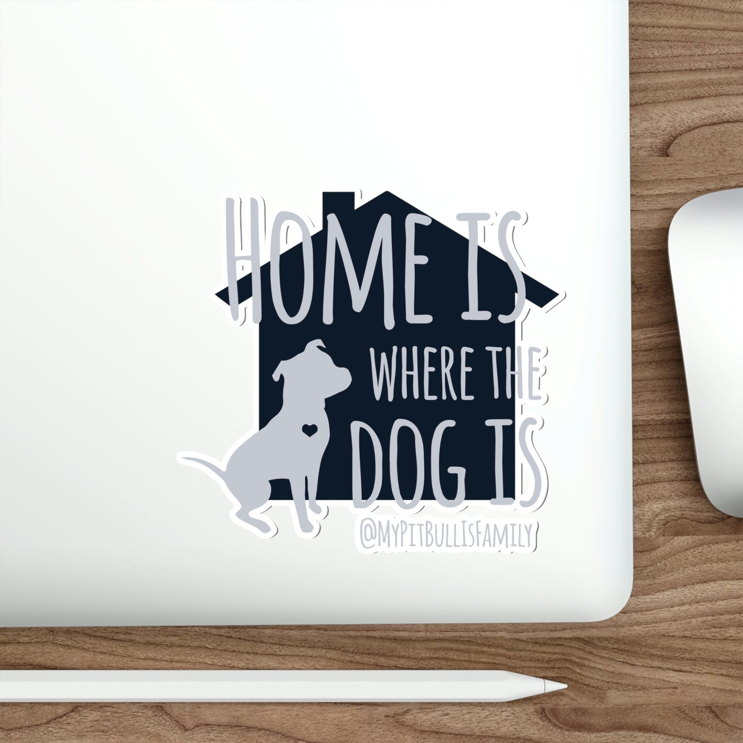 Home is Where the Dog is Die-Cut Stickers
