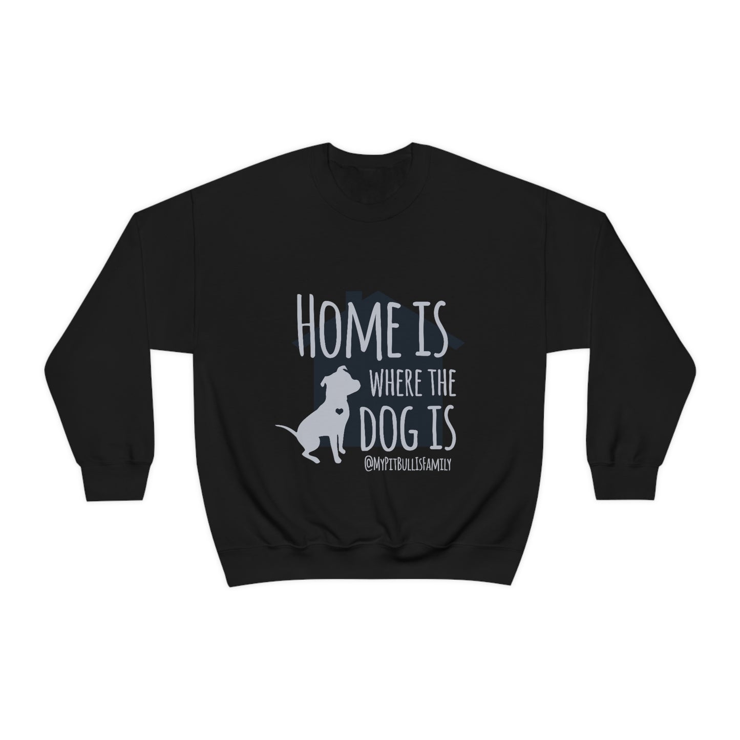 Home is Where the Dog is Unisex Heavy Blend™ Crewneck Sweatshirt