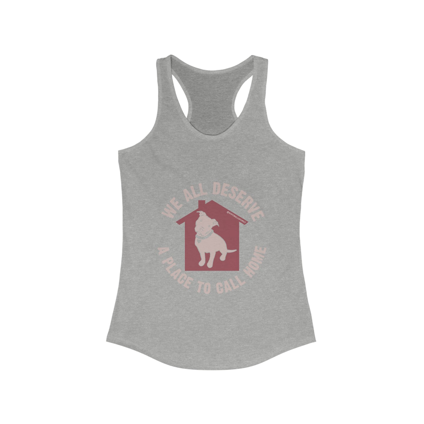 We All Deserve a Place to Call Home Women's Ideal Racerback Tank