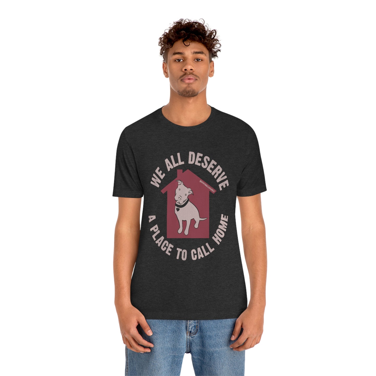 We All Deserve a Place to Call Home Unisex Jersey Short Sleeve Tee