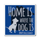 Home is Where the Dog is Magnets