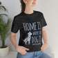 Home is Where the Dog is Unisex Jersey Short Sleeve Tee