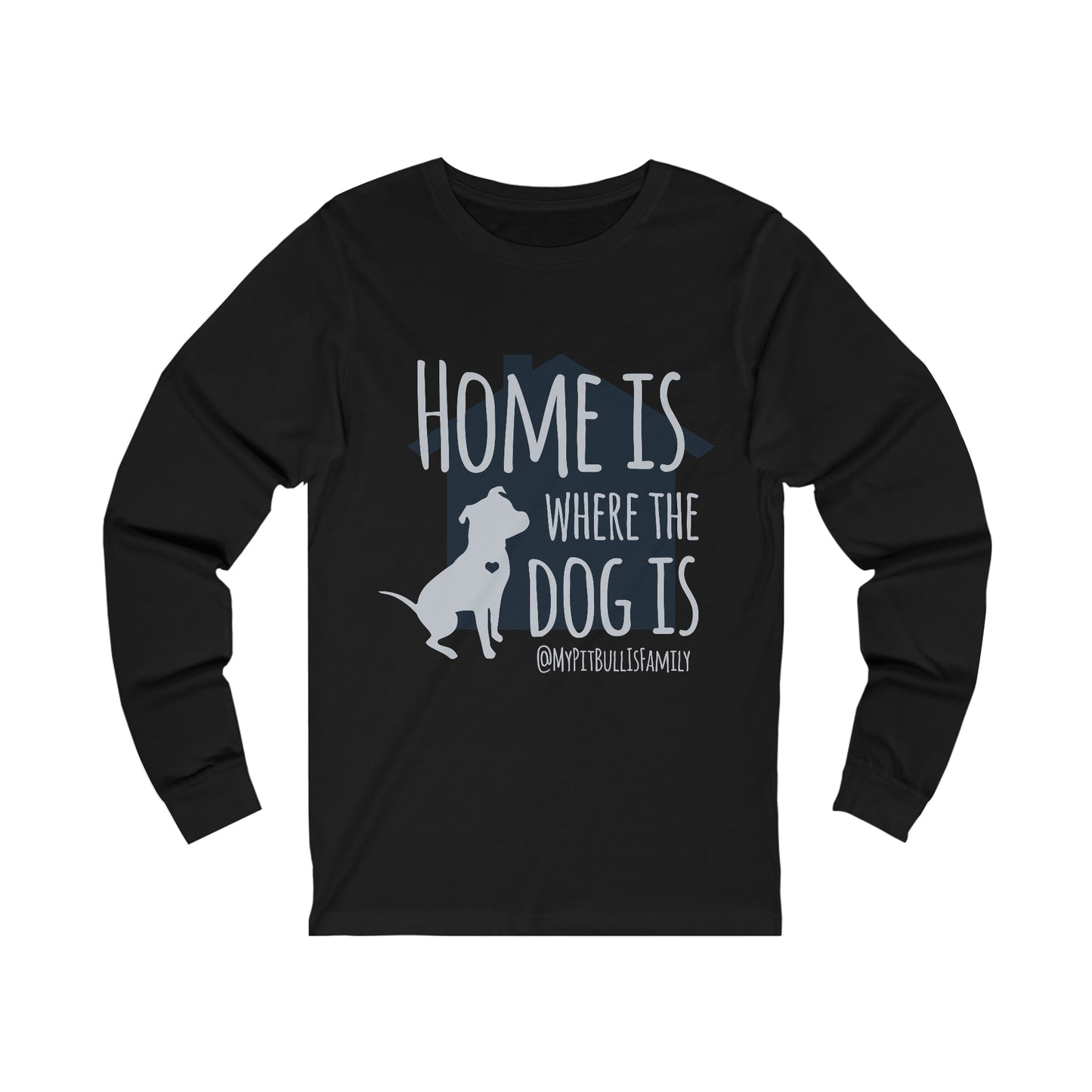 Home is Where the Dog is Unisex Jersey Long Sleeve Tee